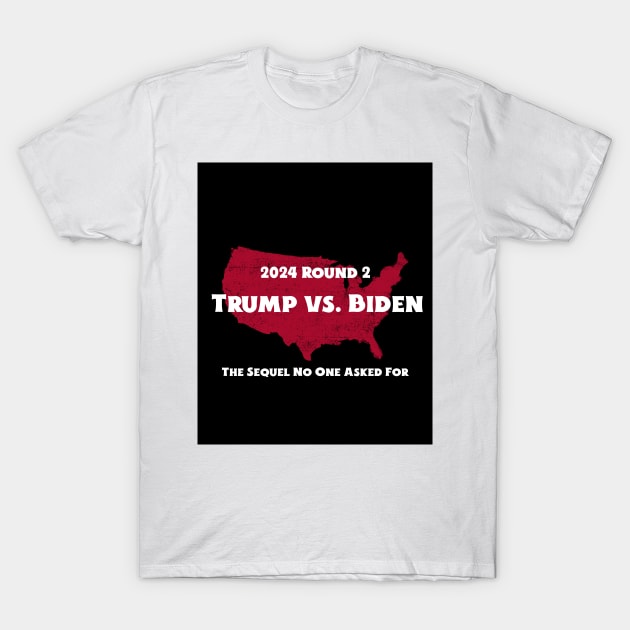 2024 Round 2 The Sequel no one asked for. T-Shirt by Noetic Humor